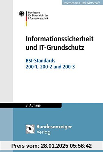 Informationssicherheit und IT-Grundschutz: BSI-Standards 200-1, 200-2, 200-3