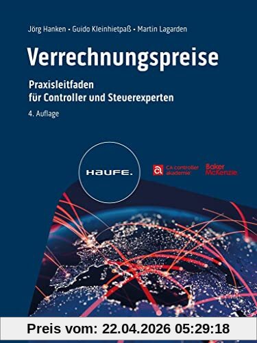 Verrechnungspreise: Praxisleitfaden für Controller und Steuerexperten (Haufe Fachbuch)