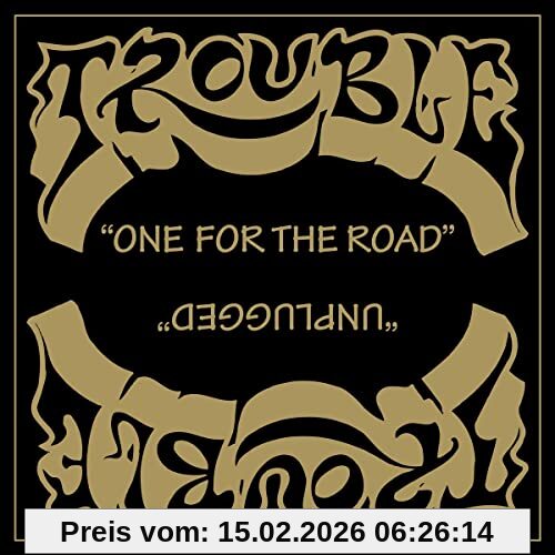Trouble One For The Road/Unplugged