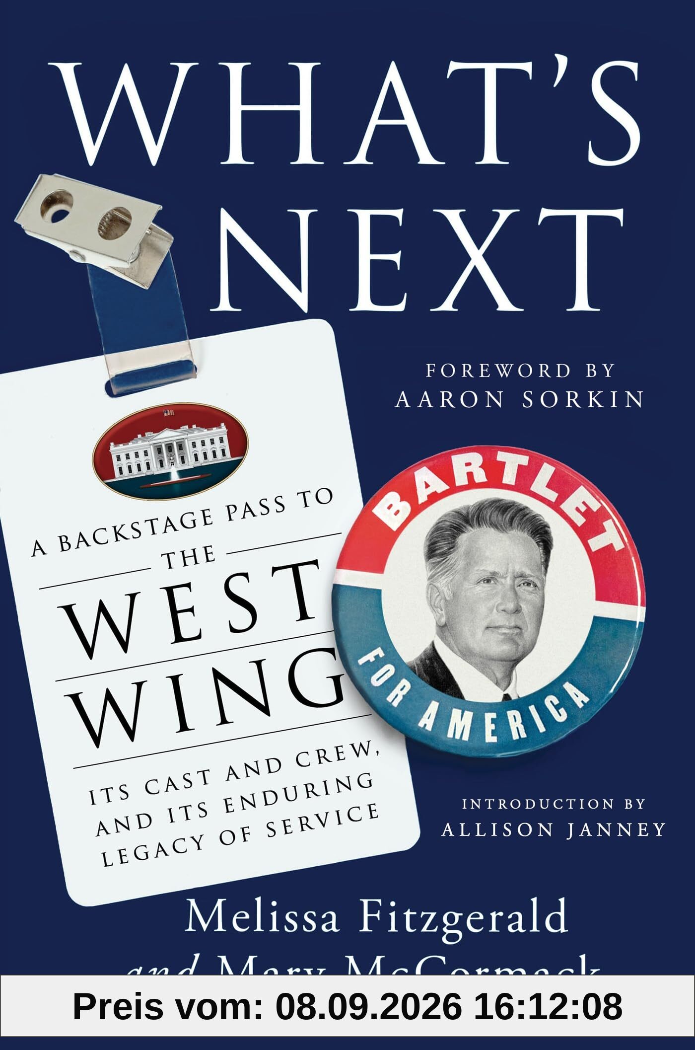 What's Next: A Backstage Pass to The West Wing, Its Cast and Crew, and Its Enduring Legacy of Service