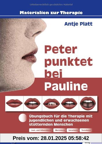 Peter punktet bei Pauline: Übungsbuch für die Therapie mit jugendlichen und erwachsenen stotternden Menschen