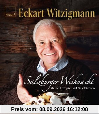 Salzburger Weihnacht: Meine Rezepte und Geschichten