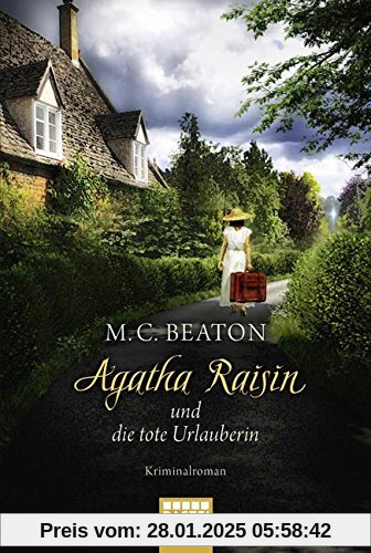 Agatha Raisin und die tote Urlauberin: Kriminalroman (Allgemeine Reihe. Bastei Lübbe Taschenbücher)