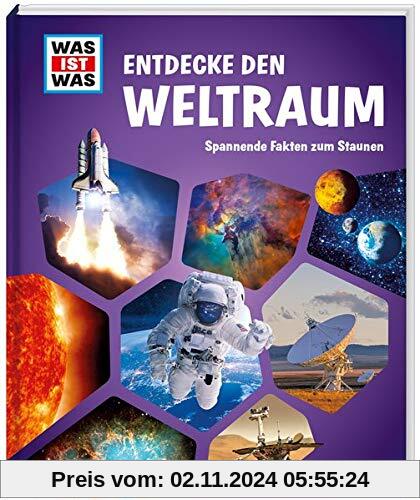 WAS IST WAS Entdecke den Weltraum: Spannende Fakten zum Staunen (WAS IST WAS Sachbuch)