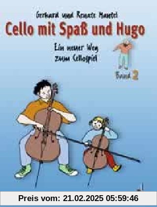 Cello mit Spaß und Hugo: Ein neuer Weg zum Cellospiel. Band 2