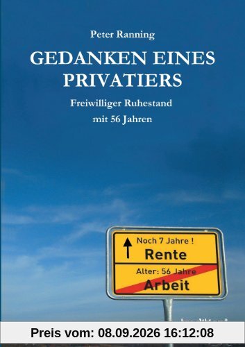 Gedanken eines Privatiers: Freiwilliger Ruhestand mit 56 Jahren