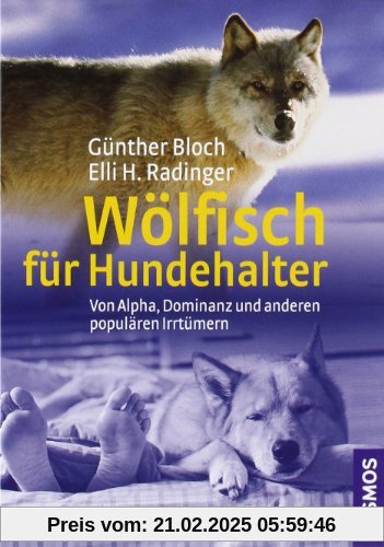 Wölfisch für Hundehalter: Von Alpha, Dominanz und anderen populären Irrtümern