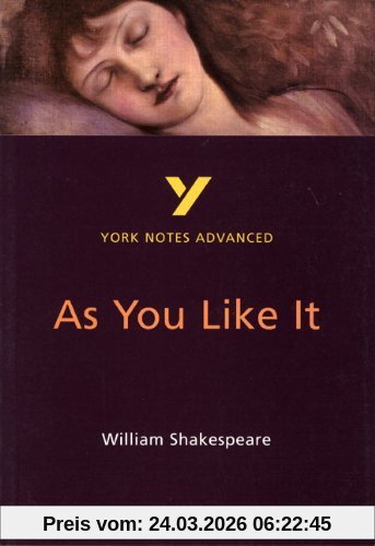 York Notes on William Shakespeare's As You Like it: Study Notes (York Notes Advanced)