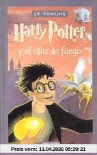 Harry Potter y El Caliz de Fuego = Harry Potter and the Goblet of Fire