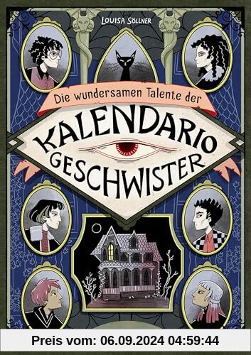 Die wundersamen Talente der Kalendario-Geschwister: Skurril, komisch, magisch - eine Detektivgeschichte der besonderen A