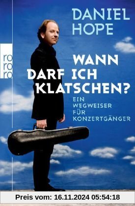 Wann darf ich klatschen?: Ein Wegweiser für Konzertgänger: Ein Wegweiser für Konzertgänger / Mit Zeichnungen von Christi