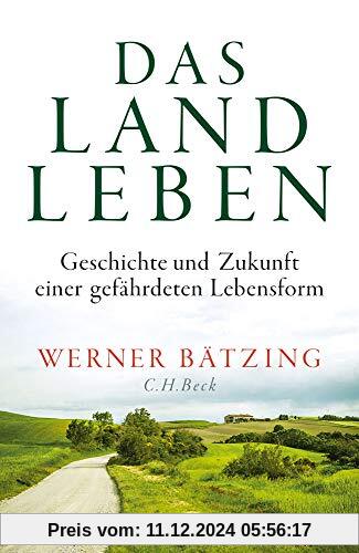 Das Landleben: Geschichte und Zukunft einer gefährdeten Lebensform