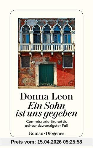 Ein Sohn ist uns gegeben: Commissario Brunettis achtundzwanzigster Fall