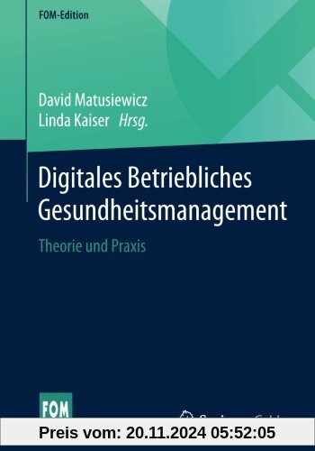 Digitales Betriebliches Gesundheitsmanagement: Theorie und Praxis (FOM-Edition)