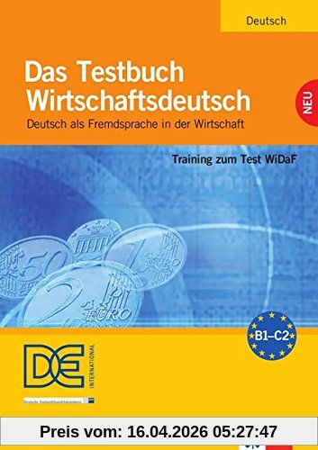 Das Testbuch Wirtschaftsdeutsch: Training zum Test WiDaF. Testbuch mit Audio-CD