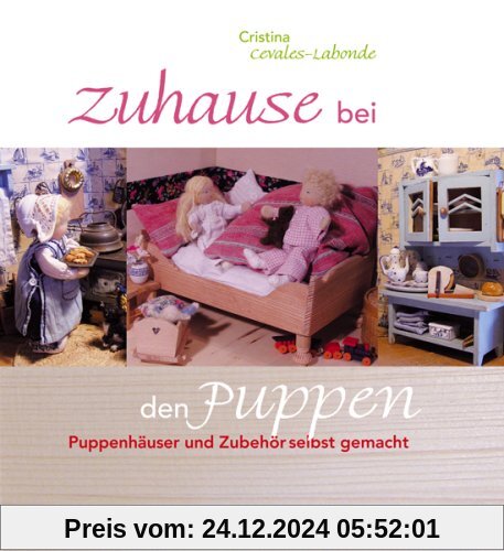 Zuhause bei den Puppen: Puppenhäuser und -möbel selbst gemacht