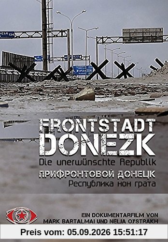 Frontstadt Donezk - Die unerwünschte Republik