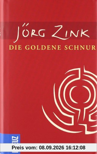 Die goldene Schnur: Anleitung zu einem inneren Weg