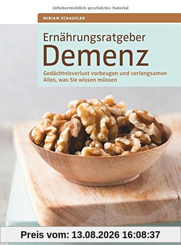 Ernährungsratgeber Demenz: Vorbeugen mit der richtigen Ernährung, Alles, was Sie wissen müssen (humboldt Gesundheitsratgeber)