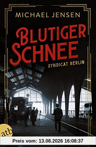Blutiger Schnee: Syndicat Berlin (Die Brüder Sass, Band 3)