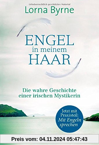 Engel in meinem Haar: Die wahre Geschichte einer irischen Mystikerin