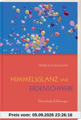 Himmelsglanz und Erdenschwere: Erfrischende Erfahrungen
