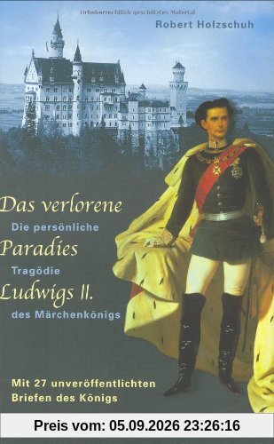 Das verlorene Paradies Ludwigs II
