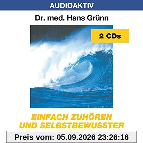 Einfach zuhören und selbstbewusster werden