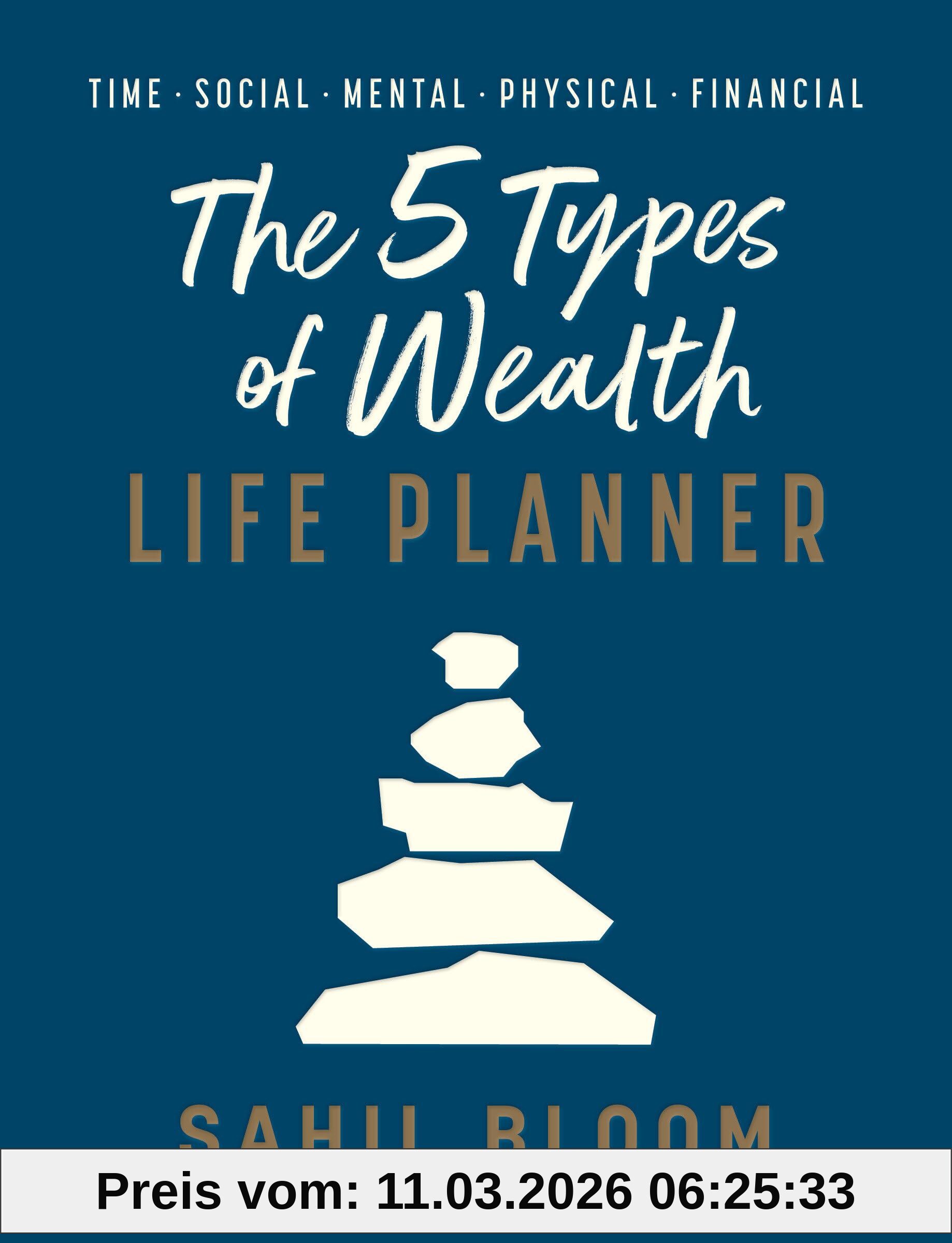 Sahil Bloom The 5 Types Of Wealth Life Planner