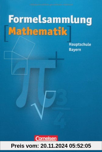 Formelsammlungen Sekundarstufe I - Bayern - Mittelschule/Hauptschule: Mathematik: Formelsammlung. 8.-10. Jahrgangsstufe