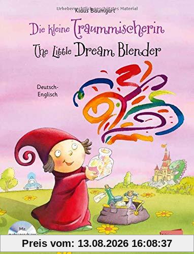 Die kleine Traummischerin: Kinderbuch Deutsch-Englisch mit mehrsprachiger Audio-CD