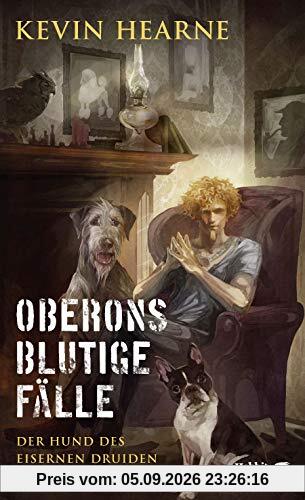 Oberons blutige Fälle: Der Hund des Eisernen Druiden