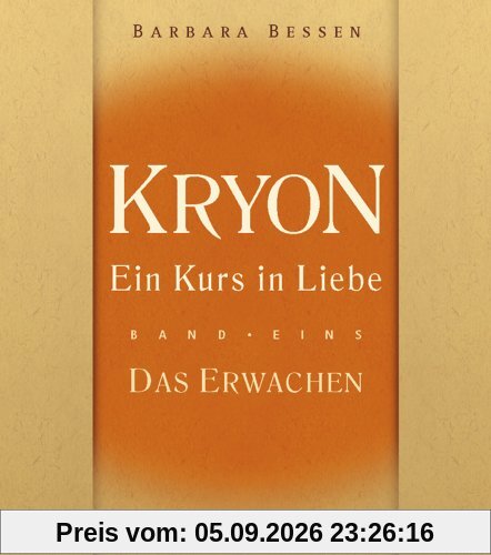 Kryon - Ein Kurs in Liebe, Band eins: Das Erwachen: BD 1