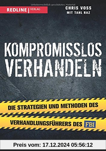 Kompromisslos verhandeln: Die Strategien und Methoden des Verhandlungsführers des FBI