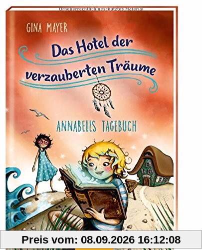 Das Hotel der verzauberten Träume - Annabells Tagebuch