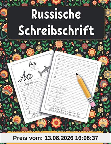 Russische Schreibschrift: Russisch lernen schreiben. Kyrillische Handschrift schreiben lernen für Kinder und Erwachsen (Ein Buch zum Buchstaben Schreiben, Band 3)