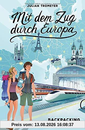 Mit dem Zug durch Europa: Backpacking für Einsteiger
