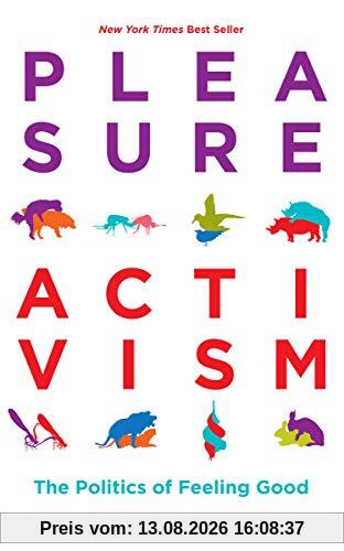 Pleasure Activism: The Politics of Feeling Good (Emergent Strategy)
