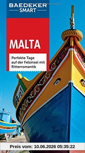 Baedeker SMART Reiseführer Malta: Perfekte Tage auf der Felsinsel mit Ritterromantik