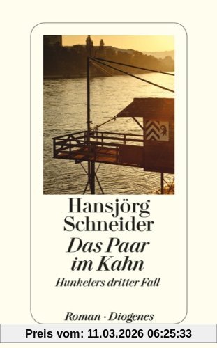 Hansjörg Schneider Das Paar Im Kahn, Hunkelers Dritter Fall