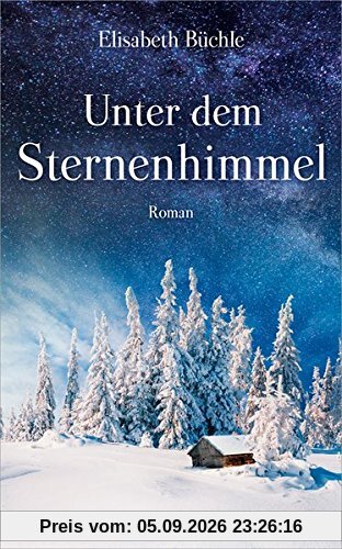 Unter dem Sternenhimmel: Roman.