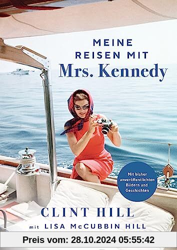 Meine Reisen mit Mrs. Kennedy: - Mit bisher unveröffentlichten Bildern und Geschichten