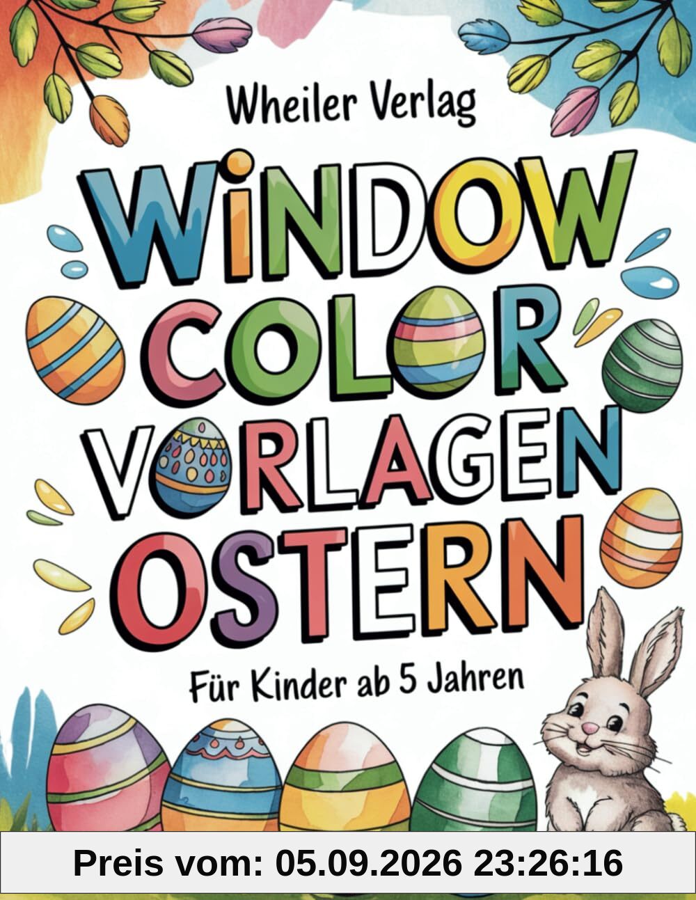 Window Color Vorlagen Ostern für Kinder ab 5 Jahren | Zauberhafte, kindgerechte und einfache Motive inklusive Downloads | A4 Vorlagen für Fensterbilder in der Schule oder Zuhause | Wiederverwendbar