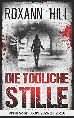 Die tödliche Stille: Thriller (Storm & Partner, Band 3)