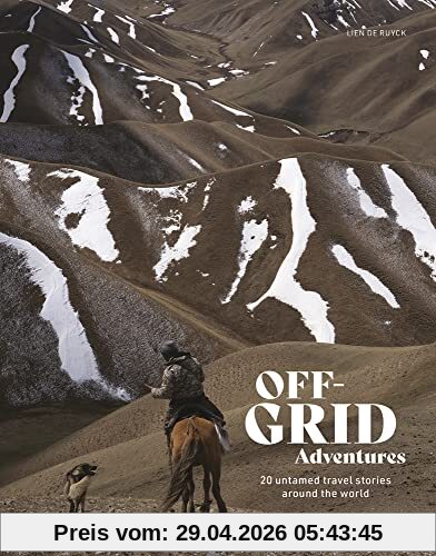 Off-Grid Adventures: 20 Untamed Travel Stories Around the World