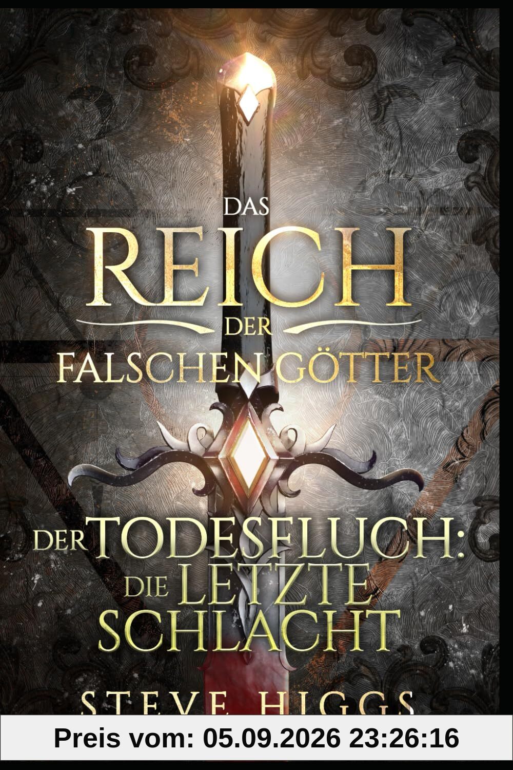 Der Todesfluch: Die letzte Schlacht (Das Reich der falschen Götter, Band 11)