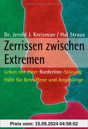 Zerrissen zwischen Extremen: Leben mit einer Borderline-Störung - Hilfe für Betroffene und Angehörige