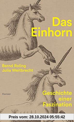 Das Einhorn: Geschichte einer Faszination