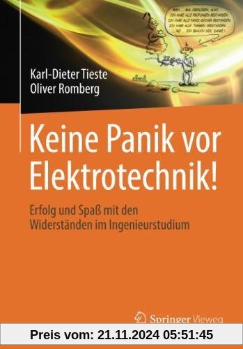 Keine Panik vor Elektrotechnik!: Erfolg und Spaß mit den Widerständen im Ingenieurstudium