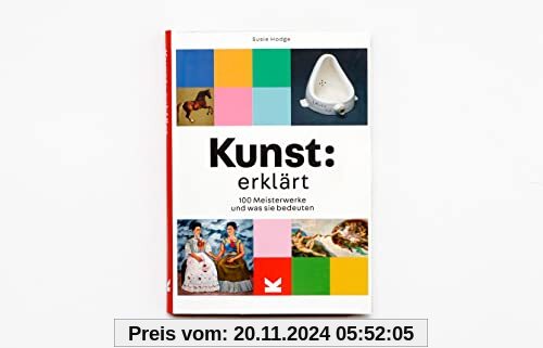 Kunst: erklärt. 100 Meisterwerke und was sie bedeuten